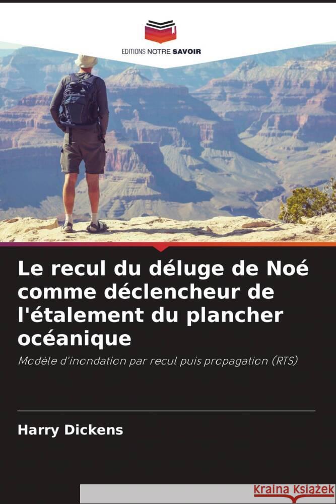 Le recul du d?luge de No? comme d?clencheur de l'?talement du plancher oc?anique Harry Dickens 9786208296650 Editions Notre Savoir - książka