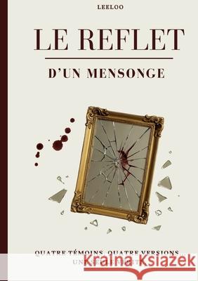 Le reflet d'un mensonge Leeloo 9782322638178 Bod - Books on Demand - książka