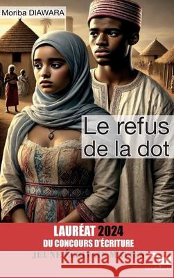 Le refus de la dot Moriba Diawara 9789995279806 La Sahelienne - książka
