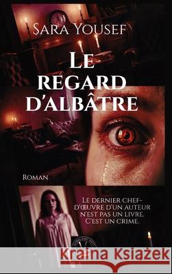 Le regard d'alb?tre Sara Yousef 9781787955608 Global East-West (London) - książka