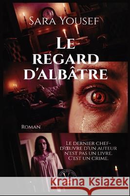 Le regard d'alb?tre Sara Yousef 9781787955622 Global East-West (London) - książka