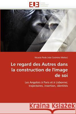 Le Regard Des Autres Dans La Construction de l''image de Soi Nicasia Pesl 9786131525674 Editions Universitaires Europeennes - książka