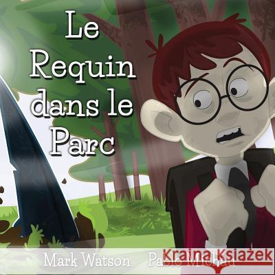 Le Requin dans le Parc Michau, Pablo 9781979271417 Createspace Independent Publishing Platform - książka