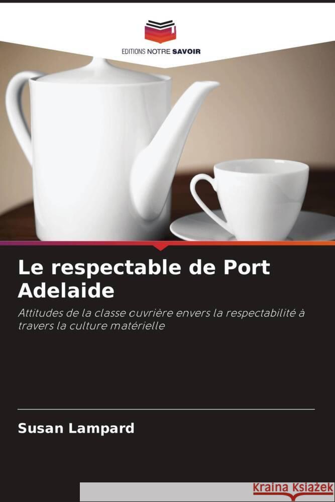 Le respectable de Port Adelaide Lampard, Susan 9786202955591 Editions Notre Savoir - książka