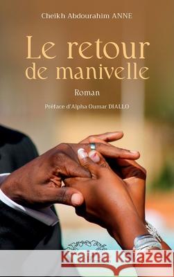 Le retour de manivelle Cheikh Abdourahim Anne Alpha Oumar Diallo 9782336475561 Harmattan Senegal - książka