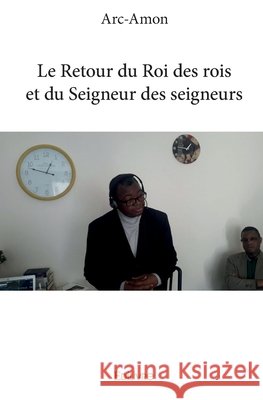 Le Retour du Roi des rois et du Seigneur des seigneurs Gaston Mahoungou 9782414048809 Edilivre - książka