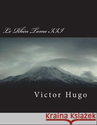 Le Rhin Tome III Victor Hugo 9781721661701 Createspace Independent Publishing Platform - książka