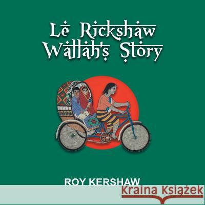 Le Rickshaw Wallah's Story Roy Kershaw 9781514465790 Xlibris - książka
