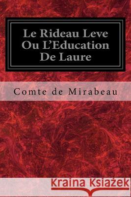 Le Rideau Leve Ou L'Education De Laure Mirabeau, Comte De 9781979271097 Createspace Independent Publishing Platform - książka