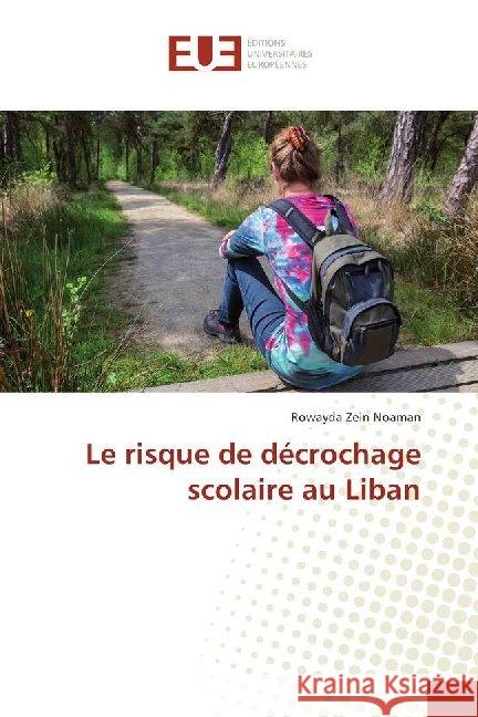 Le risque de décrochage scolaire au Liban Zein Noaman, Rowayda 9783659558450 Éditions universitaires européennes - książka