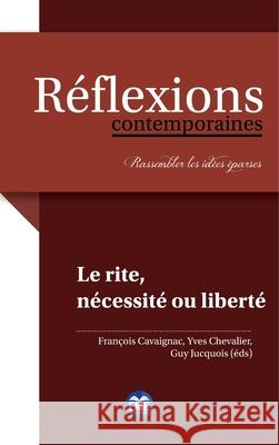 Le rite, n?cessit? ou libert? ? Yves Chevalier Fran?ois Cavaignac Guy Jucquois 9782806642080 Eme Editions - książka