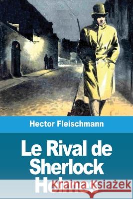 Le Rival de Sherlock Holmes Hector Fleischmann 9783967874877 Prodinnova - książka