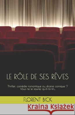 Le rôle de ses rêves: roman noir & blanc Bick, Florent 9781082212253 Independently Published - książka