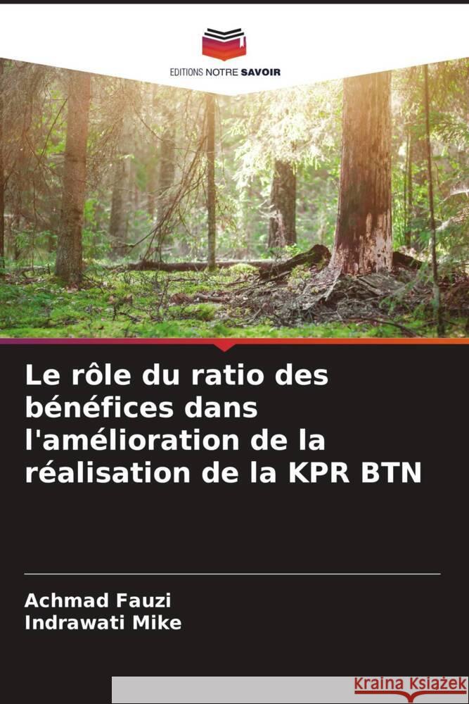 Le r?le du ratio des b?n?fices dans l'am?lioration de la r?alisation de la KPR BTN Achmad Fauzi Indrawati Mike 9786208105051 Editions Notre Savoir - książka
