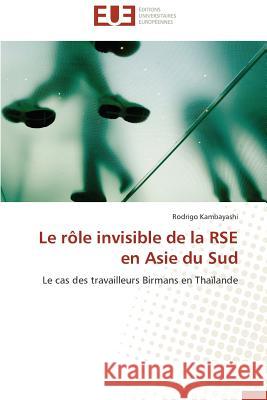 Le Rôle Invisible de la Rse En Asie Du Sud Kambayashi-R 9783841737816 Editions Universitaires Europeennes - książka