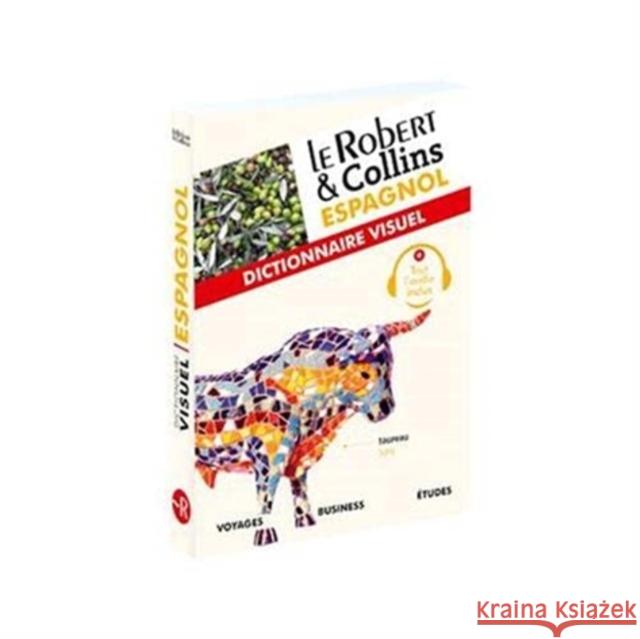 Le Robert et Collins Espagnol : Dictionnaire Visuel: Handy vade-mecum for visit to Spain: French/Spanish  9782321016472 Le Robert - książka