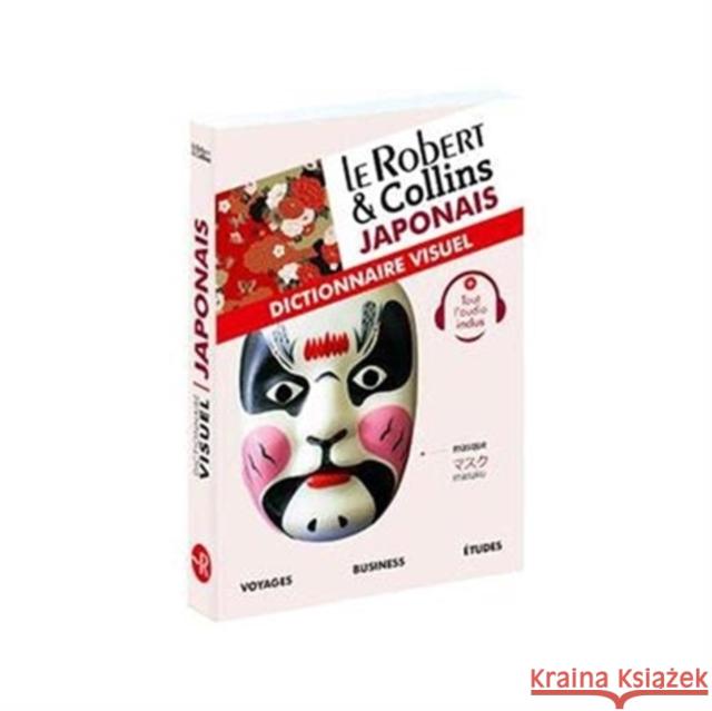 Le Robert et Collins Japonais : Dictionnaire Visuel: Handy vade-mecum for visit to Japan.  French/Japonese.  9782321016489 Le Robert - książka