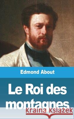 Le Roi des montagnes Edmond About 9781006641084 Blurb - książka