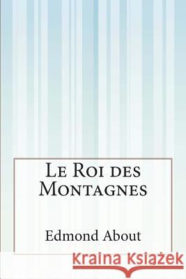 Le Roi des Montagnes About, Edmond 9781500616007 Createspace - książka