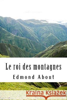 Le roi des montagnes About, Edmond 9781718925106 Createspace Independent Publishing Platform - książka