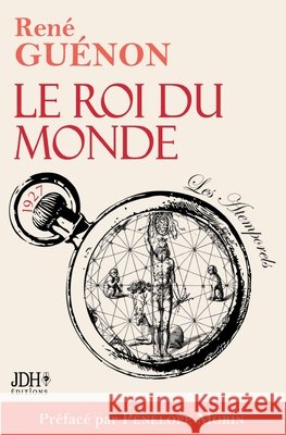 Le Roi du monde: Édition 2022 incluant préface et bibliographie de René Guénon Pénélope Morin, René Guénon 9782381272245 Jdh Editions - książka