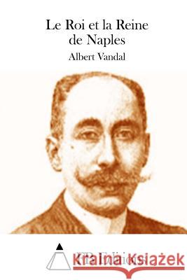 Le Roi et la Reine de Naples Fb Editions 9781511658638 Createspace - książka
