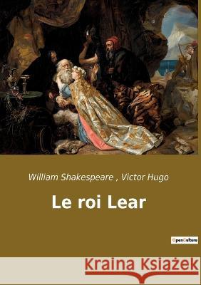 Le roi Lear William Shakespeare, Victor Hugo 9782382744413 Culturea - książka