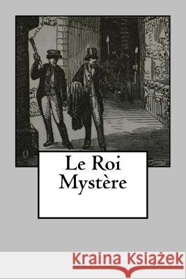 Le Roi Mystere Gaston LeRoux G-Ph Ballin 9781530472932 Createspace Independent Publishing Platform - książka