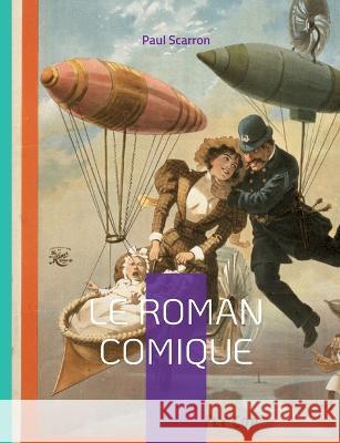 Le Roman Comique: étude sur un genre méconnu Paul Scarron 9782322392490 Books on Demand - książka