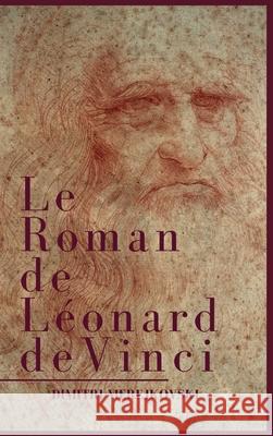 Le Roman de Léonard de Vinci Dimitri Merejkovski, Jacques Sorrèze 9782357285750 Alicia Editions - książka