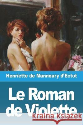 Le Roman de Violette Henriette de Mannoury d'Ectot   9783988811257 Prodinnova - książka