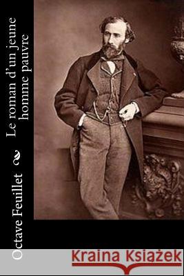 Le roman d'un jeune homme pauvre Feuillet, Octave 9781530156399 Createspace Independent Publishing Platform - książka