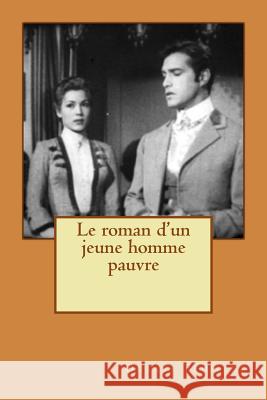 Le roman d'un jeune homme pauvre Feuillet, Octave 9781530581320 Createspace Independent Publishing Platform - książka