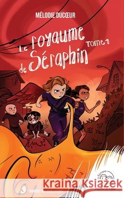 Le royaume de S?raphin - tome 1 M?lodie Ducoeur 9782494734036 Afnil - książka