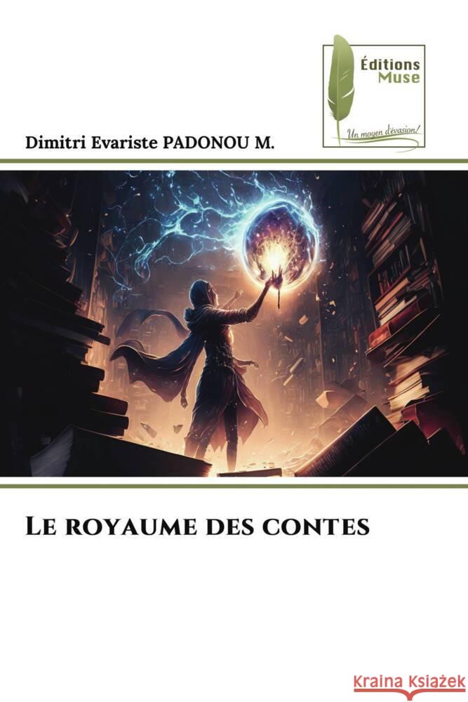 Le royaume des contes PADONOU M., Dimitri Evariste 9786204966823 Éditions Muse - książka