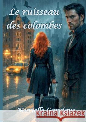 Le ruisseau des colombes Murielle Garrigue 9782322559381 Bod - Books on Demand - książka