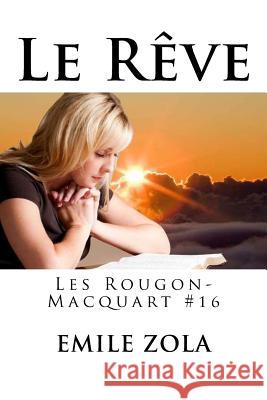 Le Rêve: Les Rougon-Macquart #16 Hollybooks 9781535046503 Createspace Independent Publishing Platform - książka