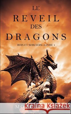 Le Réveil des Dragons (Rois et Sorciers -Livre 1) Rice, Morgan 9781632915788 Morgan Rice - książka