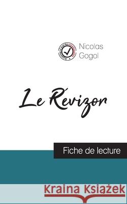 Le Révizor de Nicolas Gogol (fiche de lecture et analyse complète de l'oeuvre) Nicolas Gogol 9782759311262 Comprendre La Litterature - książka