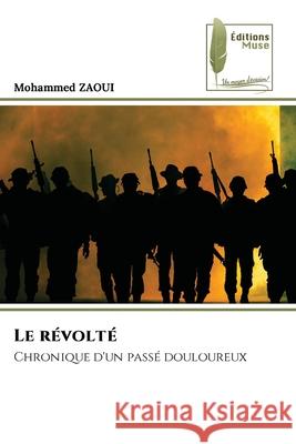 Le révolté ZAOUI, Mohammed 9786209442643 Éditions Muse - książka