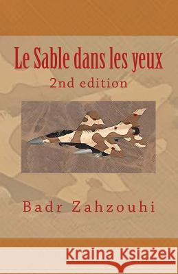 Le Sable dans les yeux: 2nd edition Zahzouhi, Badr 9781539657378 Createspace Independent Publishing Platform - książka