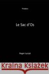 Le sac d'os: Nouvelle version Roger Lyszyk 9798612194545 Independently Published