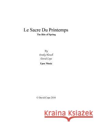 Le Sacre du Printemps Cope, David 9781537579559 Createspace Independent Publishing Platform - książka