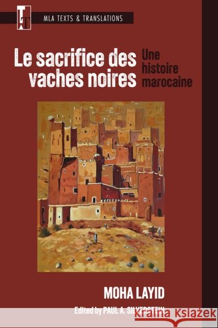 Le sacrifice des vaches noires: Une histoire marocaine Moha Layid 9781603296632 Modern Language Association of America - książka