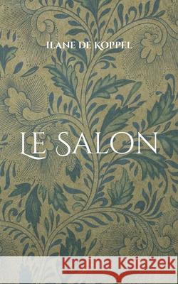 Le Salon Ilane de Koppel 9782322394524 Books on Demand - książka