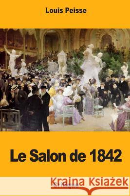 Le Salon de 1842 Louis Peisse 9781984255006 Createspace Independent Publishing Platform - książka