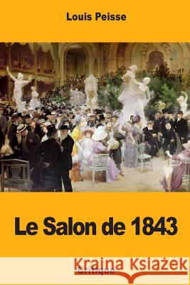 Le Salon de 1843 Louis Peisse 9781984255945 Createspace Independent Publishing Platform - książka