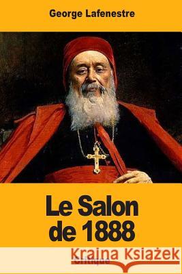 Le Salon de 1888 George Lafenestre 9781981351688 Createspace Independent Publishing Platform - książka