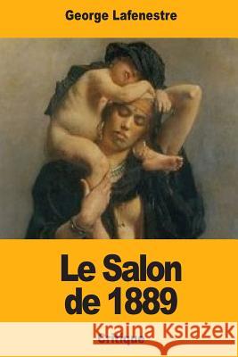 Le Salon de 1889 George Lafenestre 9781981352371 Createspace Independent Publishing Platform - książka