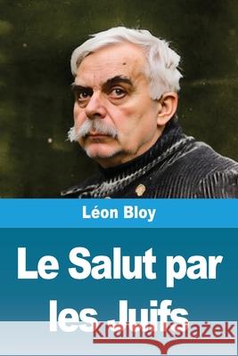 Le Salut par les Juifs L?on Bloy 9783690822244 Prodinnova - książka